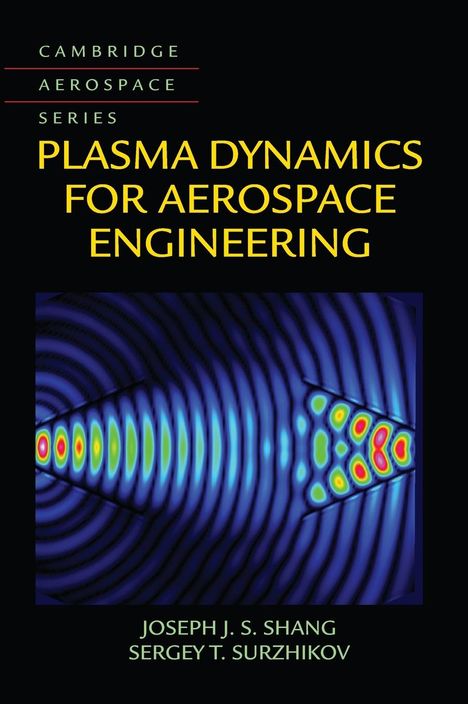 Joseph J. S. Shang: Plasma Dynamics for Aerospace Engineering, Buch
