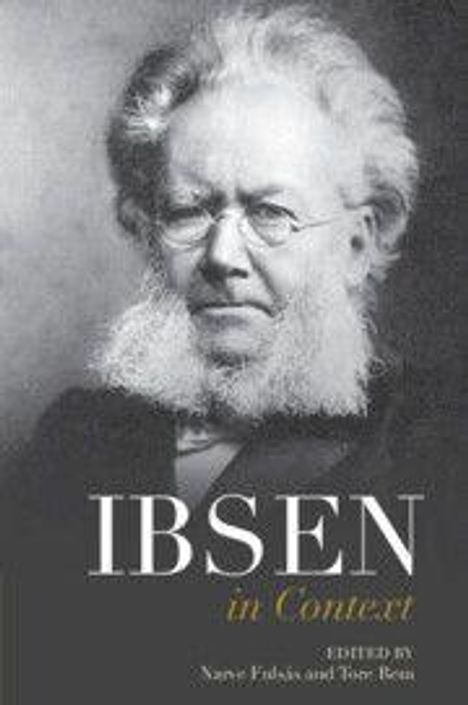 "Ibsen in Context," herausgegeben von Narve Fulsås und Tore Rem; Porträt eines älteren Mannes mit Brille und Vollbart.