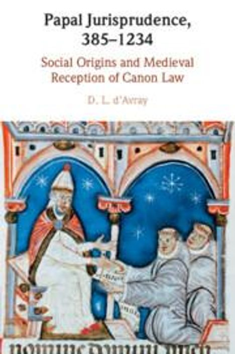 D L D'Avray: Papal Jurisprudence, 385-1234, Buch