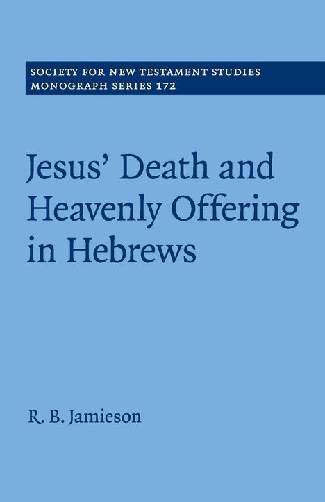 "Jesus’ Death and Heavenly Offering in Hebrews", R. B. Jamieson; blaues Cover mit weißem Titeltext.