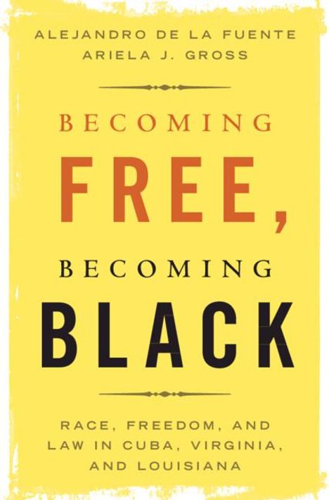 Alejandro De La Fuente: Becoming Free, Becoming Black, Buch