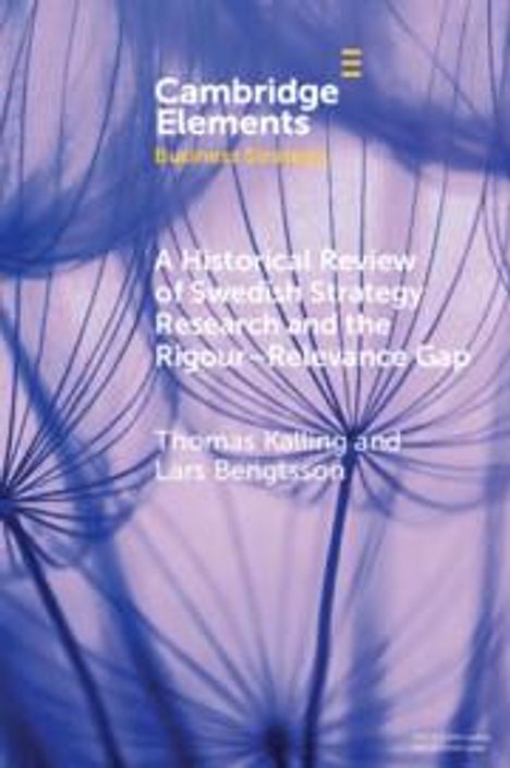 Thomas Kalling: A Historical Review of Swedish Strategy Research and the Rigor-Relevance Gap, Buch