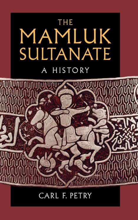 Carl F. Petry: The Mamluk Sultanate, Buch