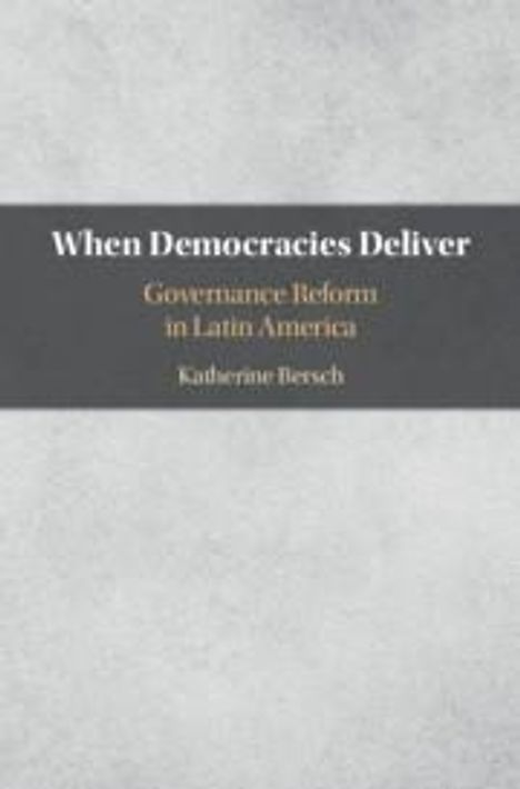 Katherine Bersch: When Democracies Deliver, Buch