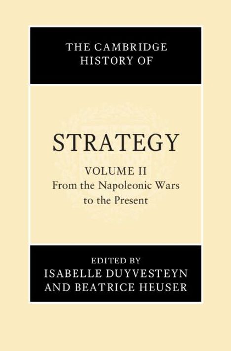 The Cambridge History of Strategy: Volume 2, from the Napoleonic Wars to the Present, Buch