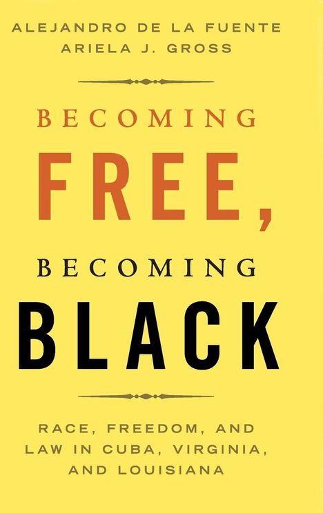 Alejandro De La Fuente: Becoming Free, Becoming Black, Buch