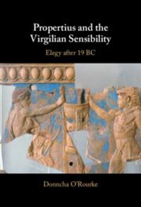 Donncha O'Rourke: Propertius and the Virgilian Sensibility, Buch