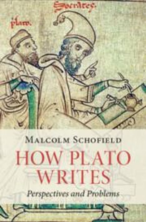 Malcolm Schofield: How Plato Writes, Buch