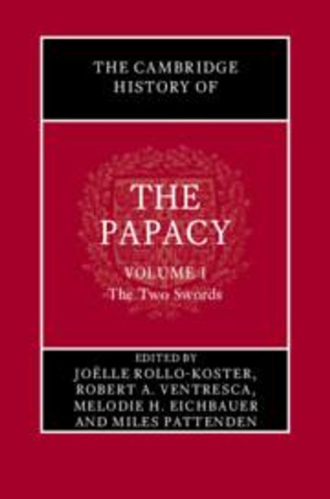 The Cambridge History of the Papacy: Volume 1, the Two Swords, Buch