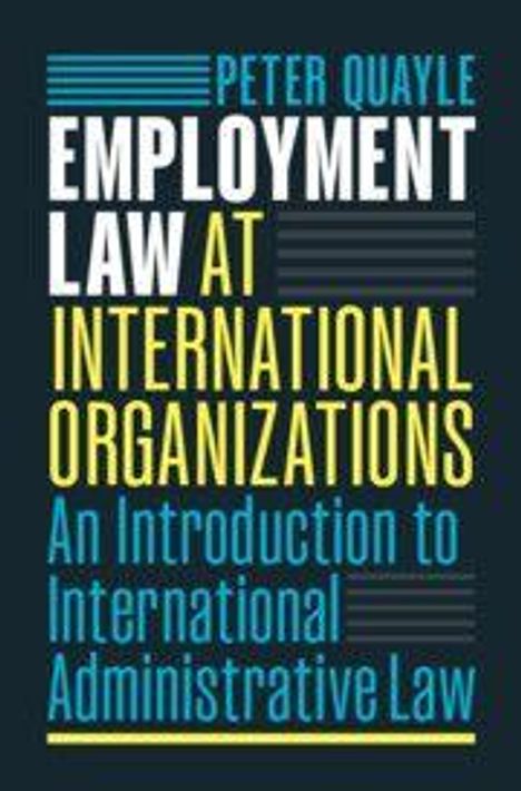 Text: "Peter Quayle, Employment Law at International Organizations: An Introduction to International Administrative Law."