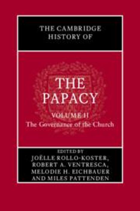 The Cambridge History of the Papacy: Volume 2, the Governance of the Church, Buch