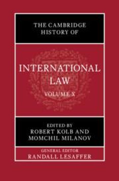 The Cambridge History of International Law: Volume 10, International Law at the Time of the League of Nations (1920-1945), Buch