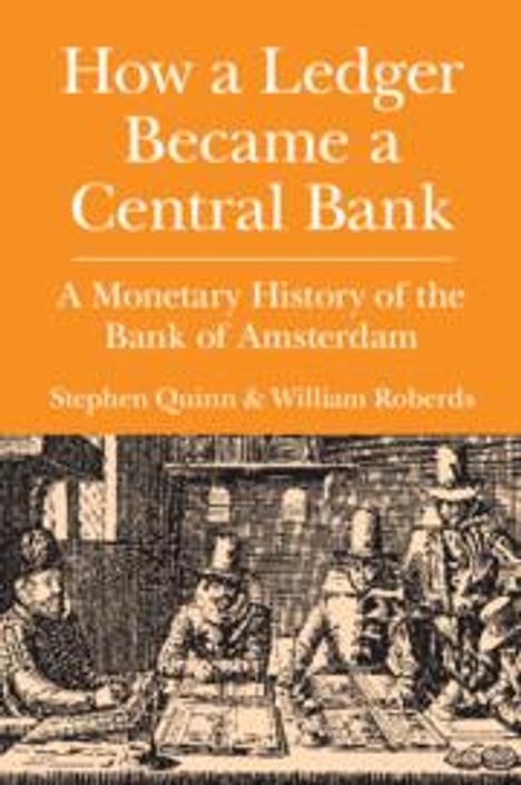 Stephen Quinn: How a Ledger Became a Central Bank, Buch