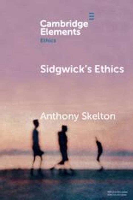 Anthony Skelton: Sidgwick's Ethics, Buch