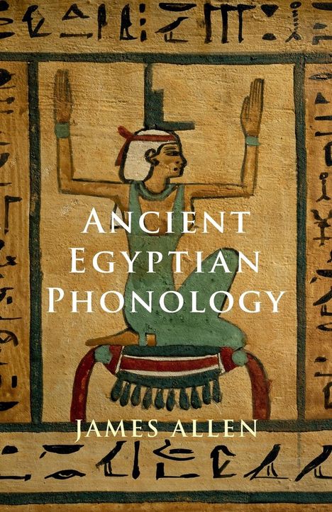 James P. Allen: Ancient Egyptian Phonology, Buch