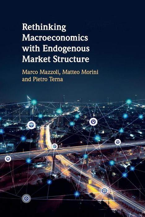 Marco Mazzoli: Rethinking Macroeconomics with Endogenous Market Structure, Buch