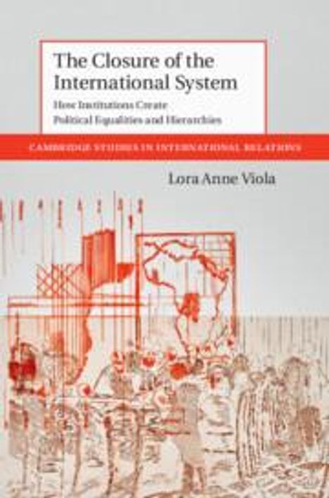 Lora Anne Viola: The Closure of the International System, Buch