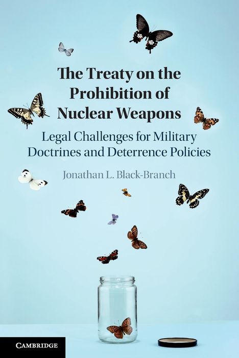 Jonathan L. Black-Branch: The Treaty on the Prohibition of Nuclear Weapons, Buch