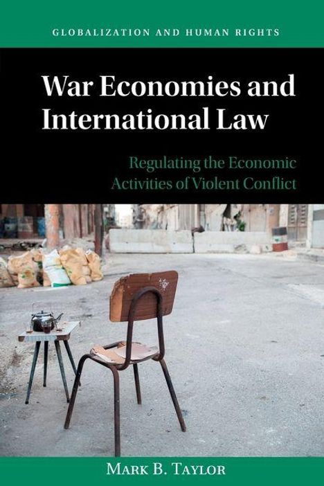 „War Economies and International Law“ von Mark B. Taylor. Verlassener Stuhl und Tisch in einer zerstörten Straße.