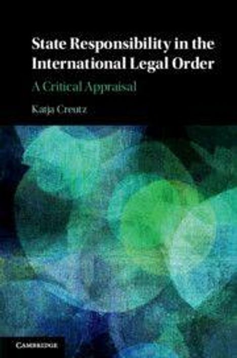 „State Responsibility in the International Legal Order: A Critical Appraisal“ von Katja Creutz. Abstrakte Kunst in Blau- und Grüntönen.