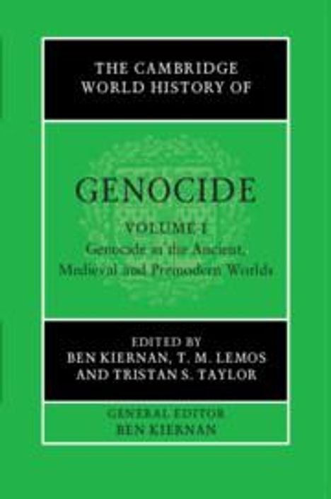 The Cambridge World History of Genocide: Volume 1, Genocide in the Ancient, Medieval and Premodern Worlds, Buch