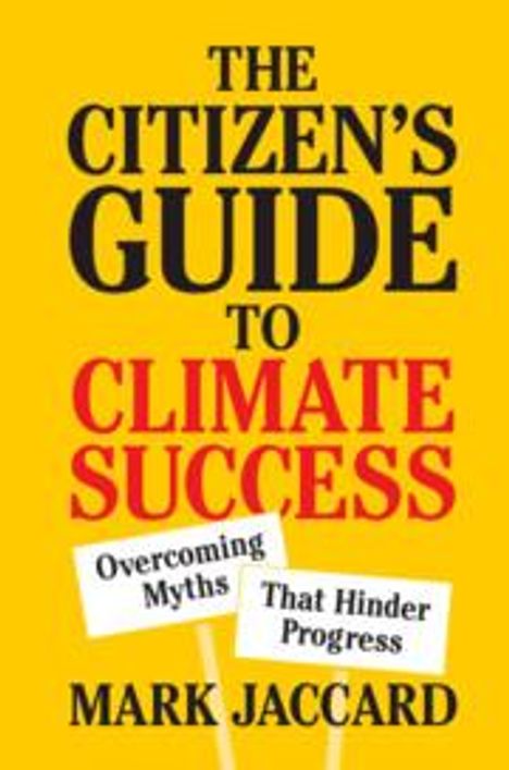 Mark Jaccard: The Citizen's Guide to Climate Success, Buch