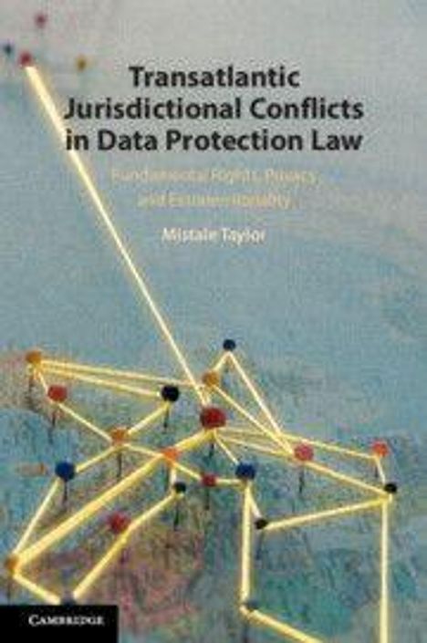 Mistale Taylor: Transatlantic Jurisdictional Conflicts in Data Protection Law, Buch