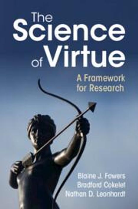 Blaine J. Fowers: The Science of Virtue, Buch