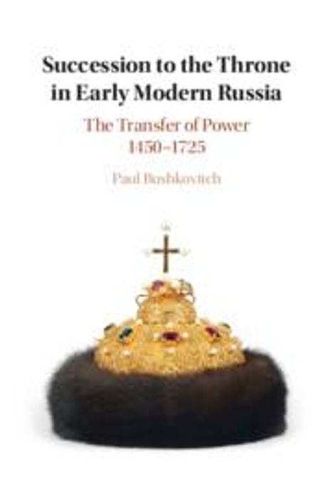 Paul Bushkovitch: Succession to the Throne in Early Modern Russia, Buch