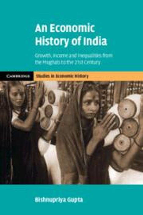 Bishnupriya Gupta: An Economic History of India, Buch