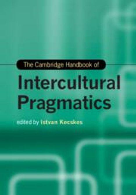 The Cambridge Handbook of Intercultural Pragmatics, Buch