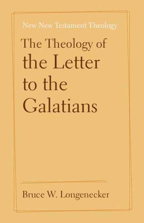 Bruce Longenecker: The Theology of the Letter to the Galatians, Buch