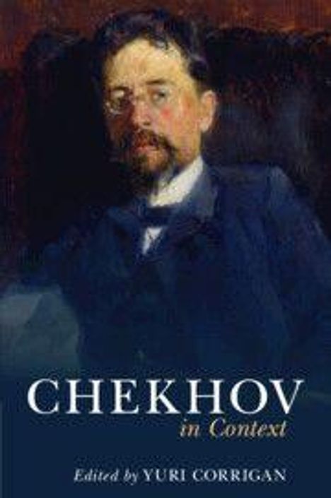 "Chekhov in Context" und "Edited by Yuri Corrigan". Ein Gemälde eines Mannes im Anzug mit Bart und Brille.