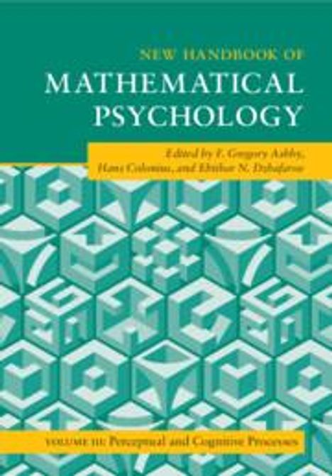 New Handbook of Mathematical Psychology: Volume 3, Perceptual and Cognitive Processes, Buch