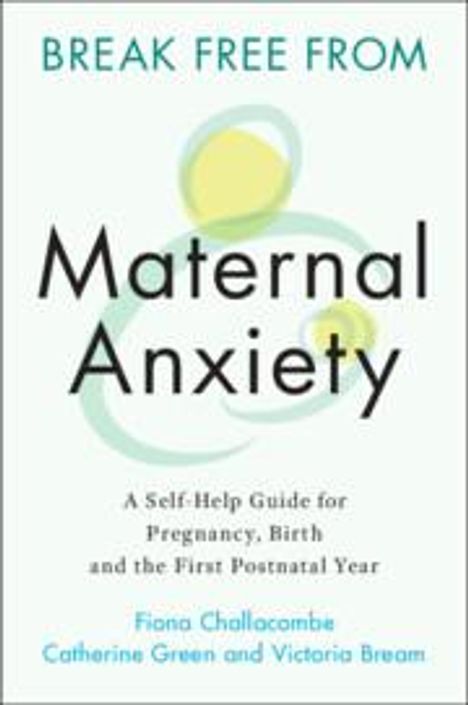 Fiona Challacombe: Break Free from Maternal Anxiety, Buch