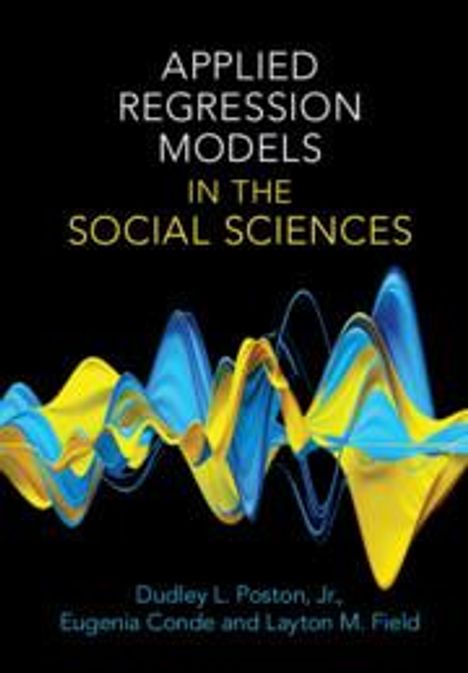 Dudley L Poston Jr: Applied Regression Models in the Social Sciences, Buch