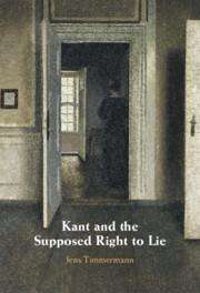 Jens Timmermann: Kant and the Supposed Right to Lie, Buch