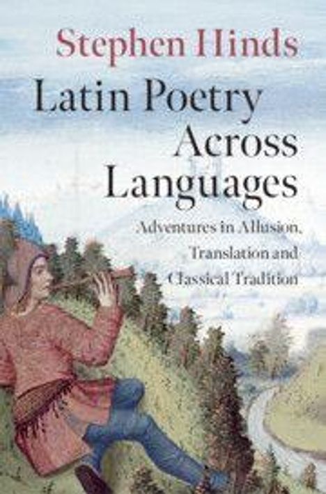 „Stephen Hinds: Latin Poetry Across Languages: Adventures in Allusion, Translation and Classical Tradition.“ Illustration: Person sitzt am Hang.