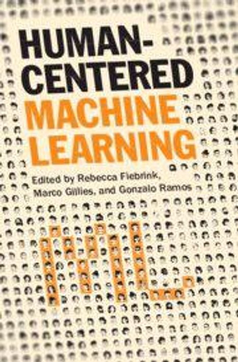 "Human-Centered Machine Learning. Edited by Rebecca Fiebrink, Marco Gillies, and Gonzalo Ramos." Ein Buchcover mit Punktmuster.