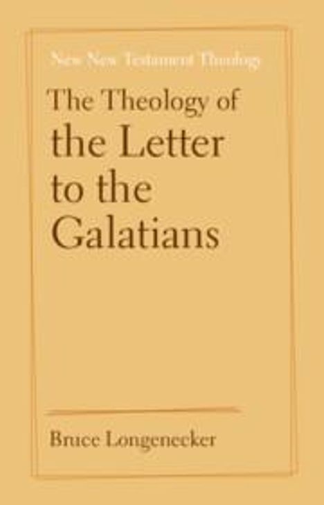 Bruce Longenecker: The Theology of the Letter to the Galatians, Buch