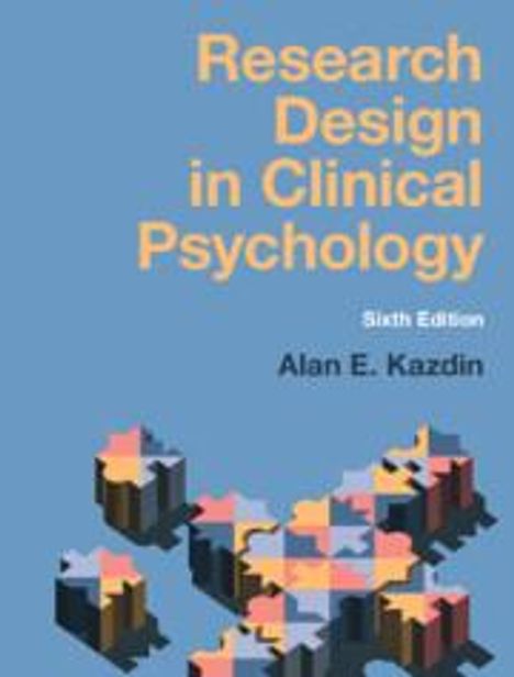 Alan E. Kazdin (Yale University, Connecticut): Research Design in Clinical Psychology, Buch