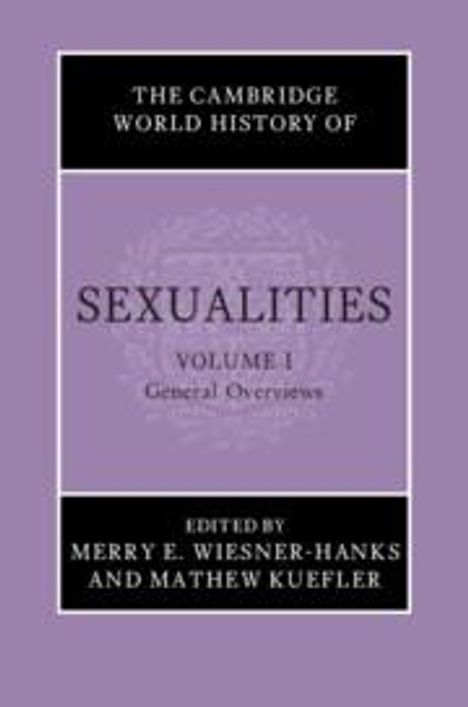 The Cambridge World History of Sexualities: Volume 1, General Overviews, Buch