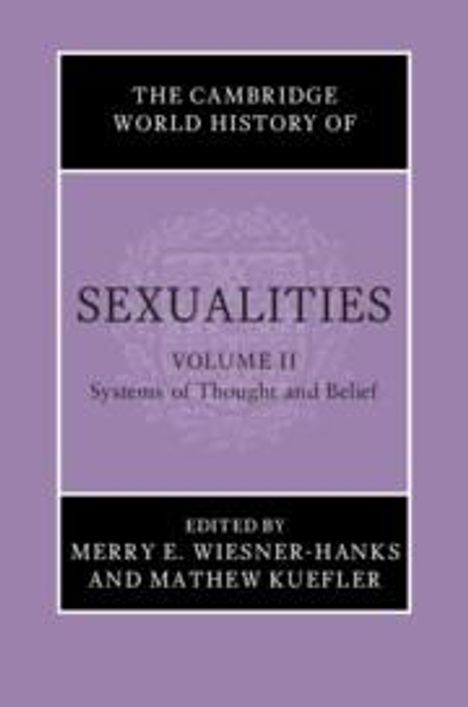 The Cambridge World History of Sexualities: Volume 2, Systems of Thought and Belief, Buch