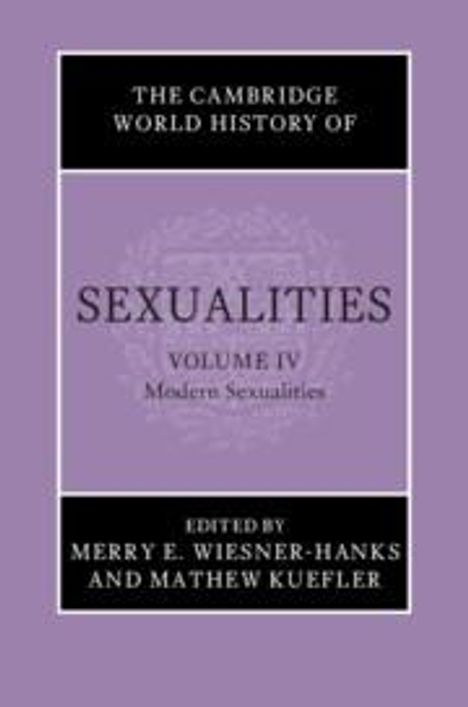 The Cambridge World History of Sexualities: Volume 4, Modern Sexualities, Buch