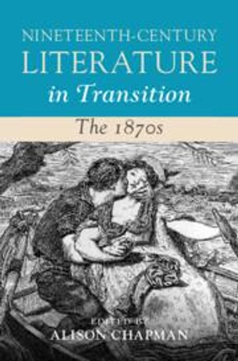 Nineteenth-Century Literature in Transition: The 1870s, Buch