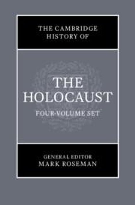 The Cambridge History of the Holocaust 4 Volume Hardback Set, Buch