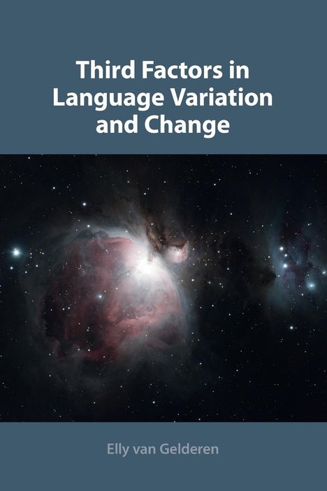 Elly Van Gelderen: Third Factors in Language Variation and Change, Buch