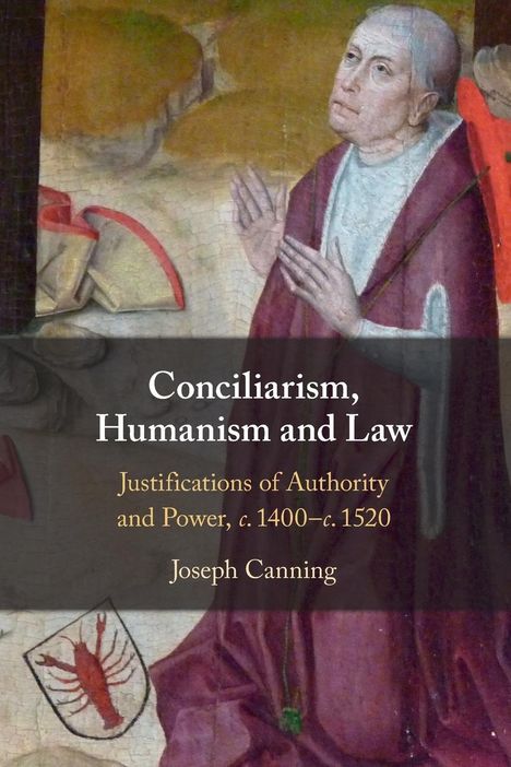 Joseph Canning: Conciliarism, Humanism and Law, Buch