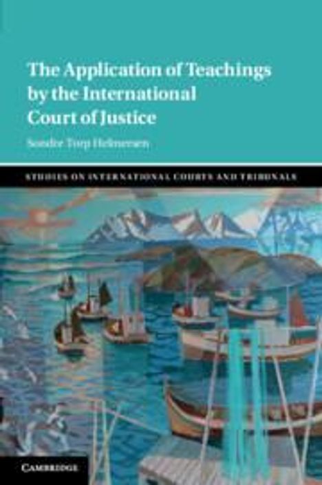 Sondre Torp Helmersen: The Application of Teachings by the International Court of Justice, Buch