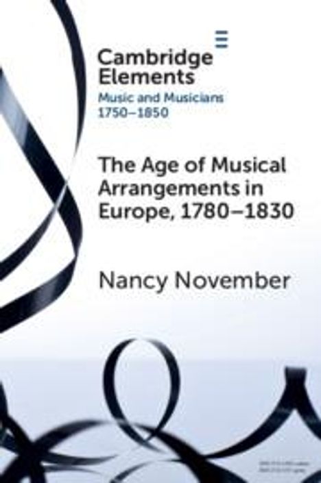 Nancy November: The Age of Musical Arrangements in Europe, 1780-1830, Buch